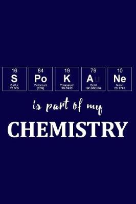 Book cover for Spokane Is Part of My Chemistry