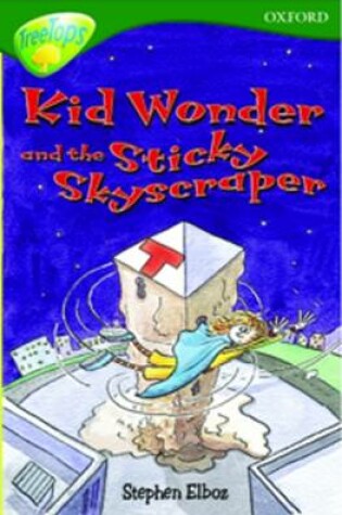 Cover of Oxford Reading Tree: Level 12: Treetops: More Stories C: Kid Wonder and the Sticky Skyscraper