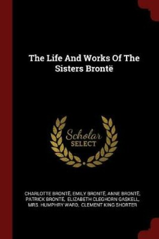 Cover of The Life and Works of the Sisters Bronte