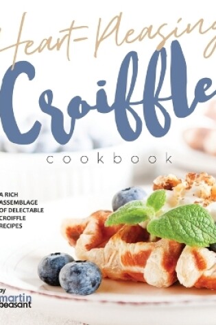 Cover of Heart-Pleasing Croiffle Cookbook