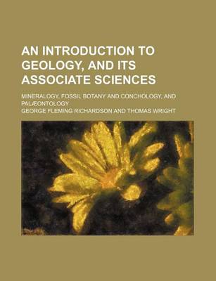 Book cover for An Introduction to Geology, and Its Associate Sciences; Mineralogy, Fossil Botany and Conchology, and Palaeontology