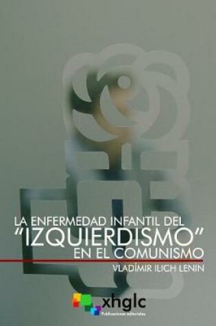 Cover of La enfermedad infantil del "Izquierdismo" en el Comunismo