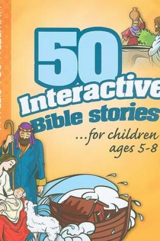 Cover of 50 Interactive Bible Stories for Children Ages 5-8