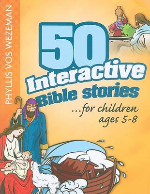 Book cover for 50 Interactive Bible Stories for Children Ages 5-8