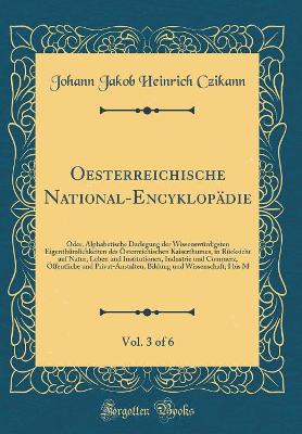 Book cover for Oesterreichische National-Encyklopädie, Vol. 3 of 6