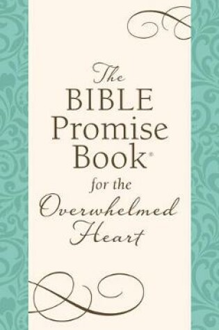 Cover of The Bible Promise Book for the Overwhelmed Heart