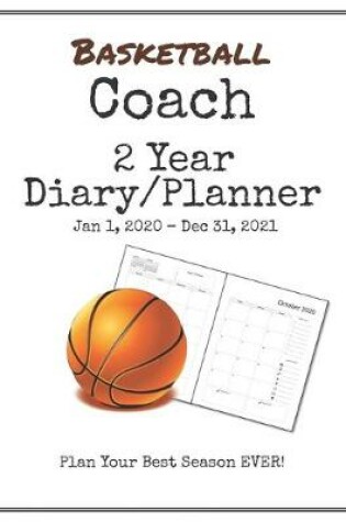 Cover of Basketball Coach 2020-2021 Diary Planner