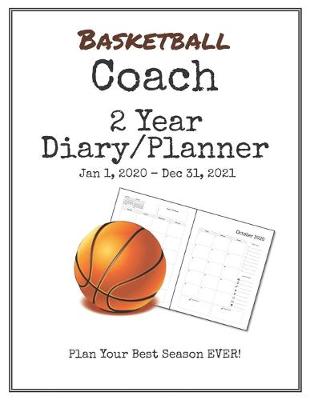 Book cover for Basketball Coach 2020-2021 Diary Planner