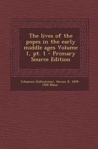 Cover of The Lives of the Popes in the Early Middle Ages Volume 1, PT. 1