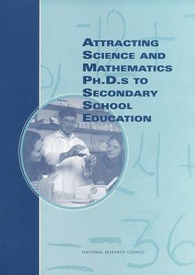 Book cover for Attracting Science and Mathematics Ph.D.s to Secondary School Education