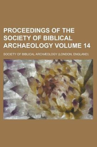 Cover of Proceedings of the Society of Biblical Archaeology Volume 14