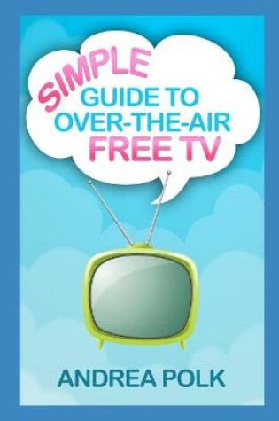 Cover of Simple Guide to Over-the-Air Free TV