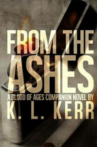 Cover of From The Ashes (A Blood of Ages Companion Novel)