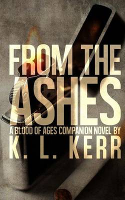 Book cover for From The Ashes (A Blood of Ages Companion Novel)