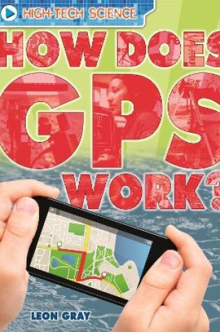 Cover of High-Tech Science: How Does GPS Work?