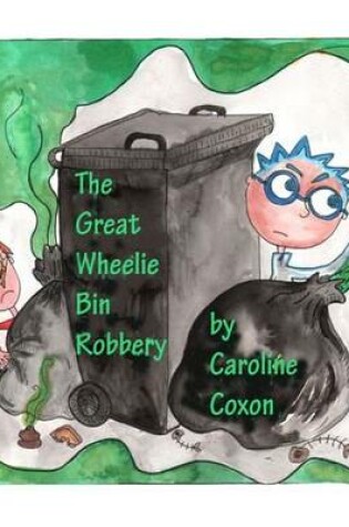 Cover of The Great Wheelie Bin Robbery