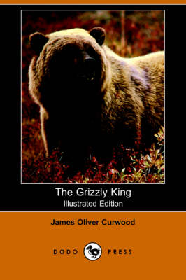 Book cover for The Grizzly King(Dodo Press)