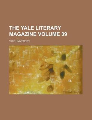 Book cover for The Yale Literary Magazine Volume 39