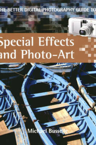 Cover of The Better Digital Photography Guide to Special Effects and Photo-art