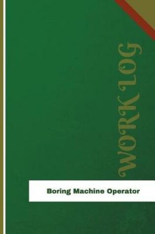 Cover of Boring Machine Operator Work Log