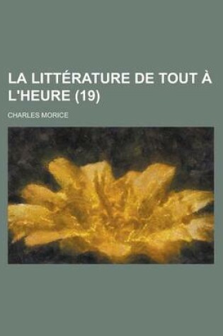 Cover of La Litterature de Tout A L'Heure (19)