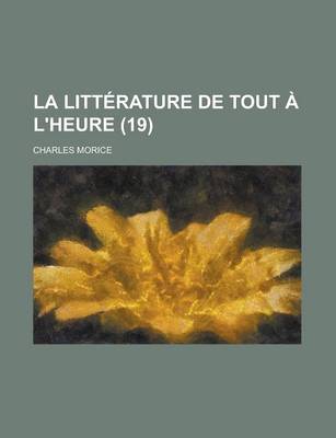 Book cover for La Litterature de Tout A L'Heure (19)