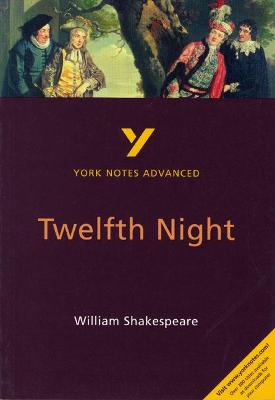 Book cover for Twelfth Night: York Notes Advanced everything you need to catch up, study and prepare for and 2023 and 2024 exams and assessments