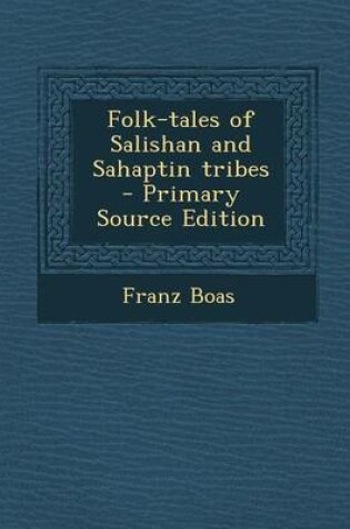 Cover of Folk-Tales of Salishan and Sahaptin Tribes - Primary Source Edition