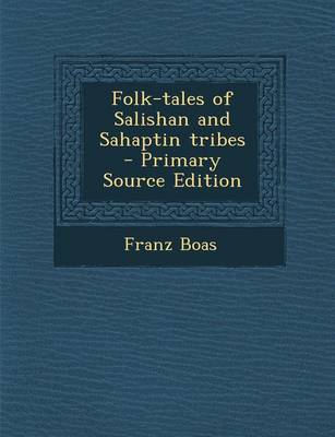 Book cover for Folk-Tales of Salishan and Sahaptin Tribes - Primary Source Edition