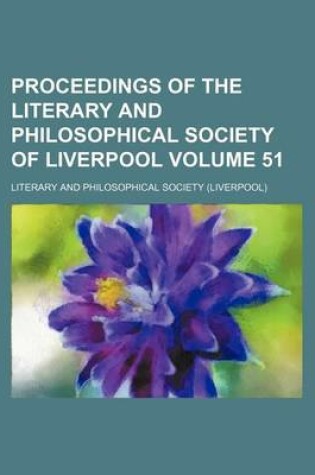 Cover of Proceedings of the Literary and Philosophical Society of Liverpool Volume 51