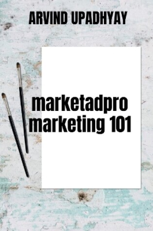 Cover of Marketadpro-Marketing 101