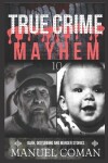 Book cover for True Crime Mayhem Episodes 10