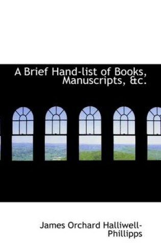 Cover of A Brief Hand-List of Books, Manuscripts, &C.