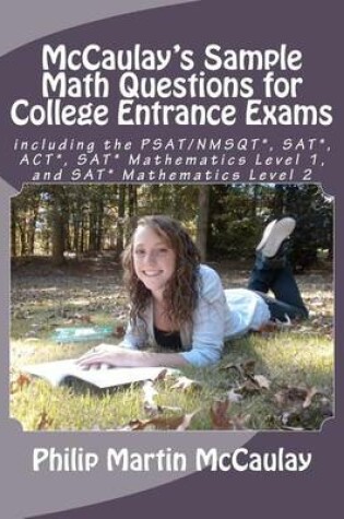 Cover of McCaulay's Sample Math Questions for College Entrance Exams including the PSAT/NMSQT*, SAT*, ACT*, SAT* Mathematics Level 1, and SAT* Mathematics Level 2