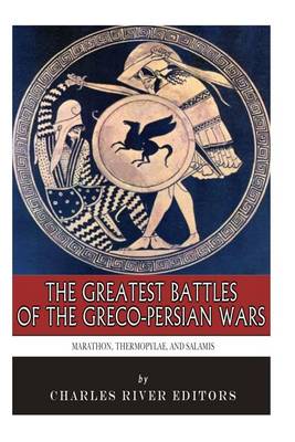 Book cover for The Greatest Battles of the Greco-Persian Wars