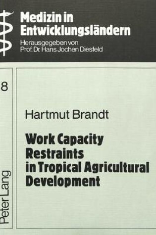 Cover of Work Capacity Restraints in Tropical Agricultural Development