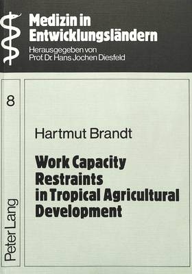 Cover of Work Capacity Restraints in Tropical Agricultural Development