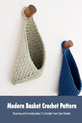 Book cover for Modern Basket Crochet Pattern