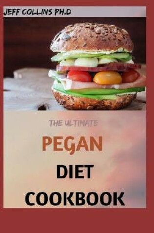 Cover of The Ultimate PEGAN DIET COOKBOOK