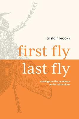 Book cover for First Fly, Last Fly