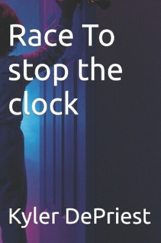 Cover of Race To stop the clock