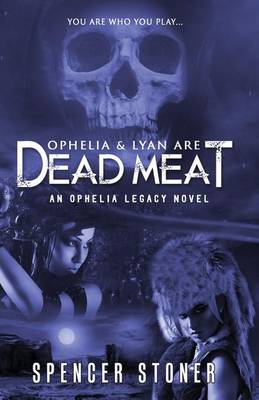 Book cover for Ophelia and Lyan Are Dead Meat