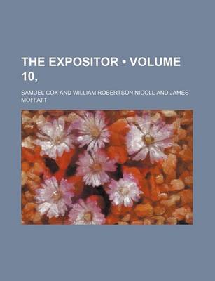 Book cover for The Expositor (Volume 10, )