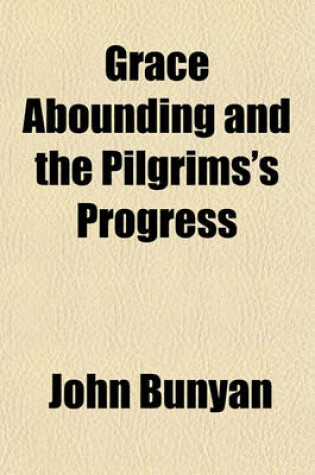 Cover of Grace Abounding and the Pilgrims's Progress