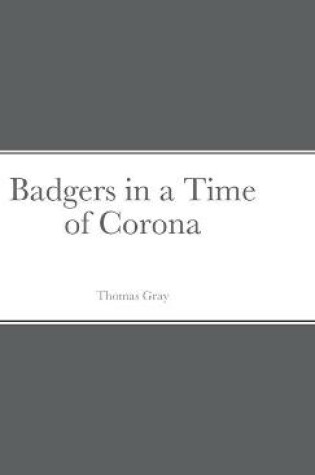 Cover of Badgers in a Time of Corona