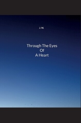 Cover of Through The Eyes Of A Heart