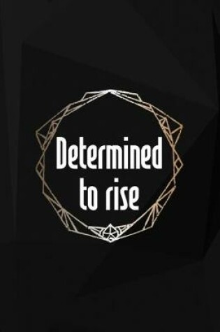 Cover of Determined To Rise