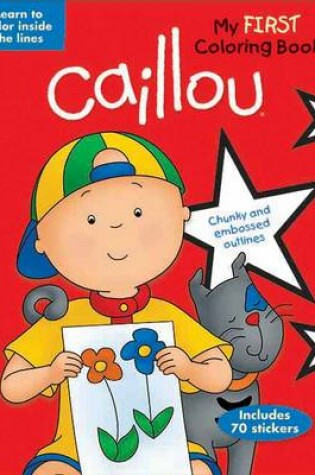Cover of Caillou: My First Coloring Book