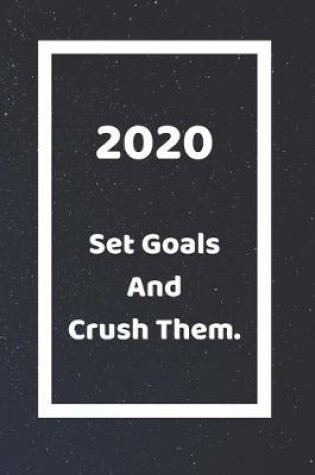 Cover of 2020 Set Goals And Crush Them