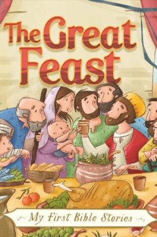 Cover of My First Bible Stories (Stories Jesus Told): The Great Feast